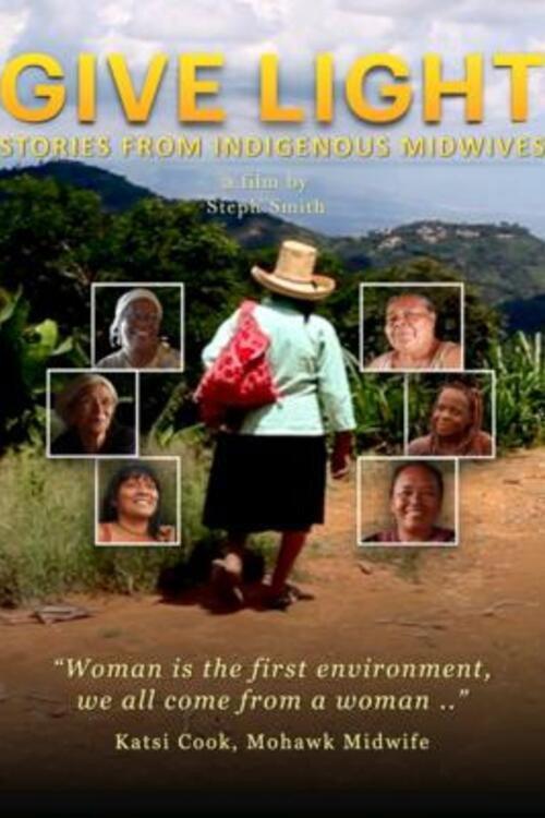 Give Light: Stories from Indigenous Midwives 2022 official movie poster