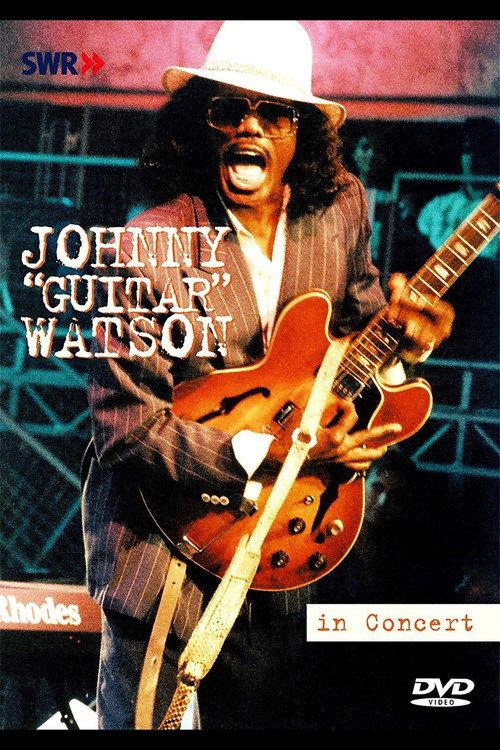 Johnny "Guitar" Watson: In Concert - Ohne Filter 2005 official movie poster