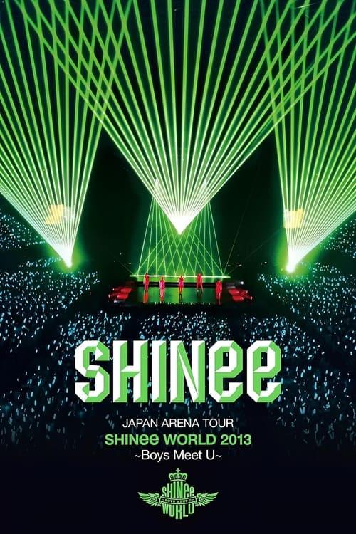 SHINee JAPAN ARENA TOUR SHINee WORLD 2013~Boys Meet U~ 2013 official movie poster