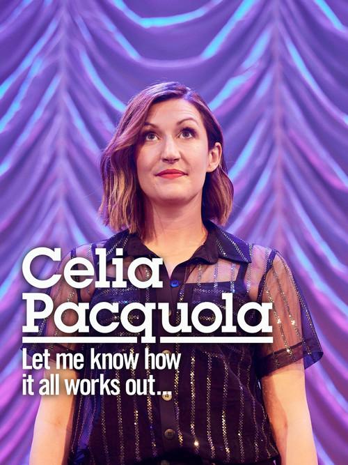 Celia Pacquola: Let Me Know How It All Works Out 2021 official movie poster