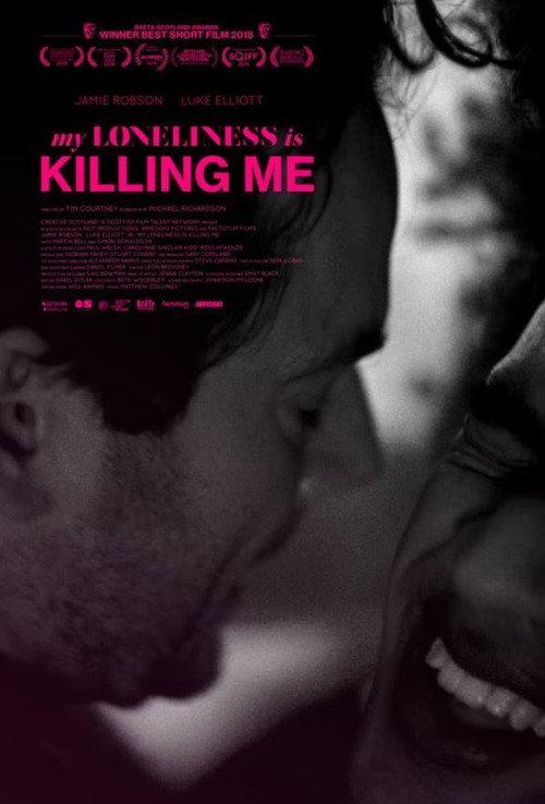 My Loneliness Is Killing Me 2018 official movie poster