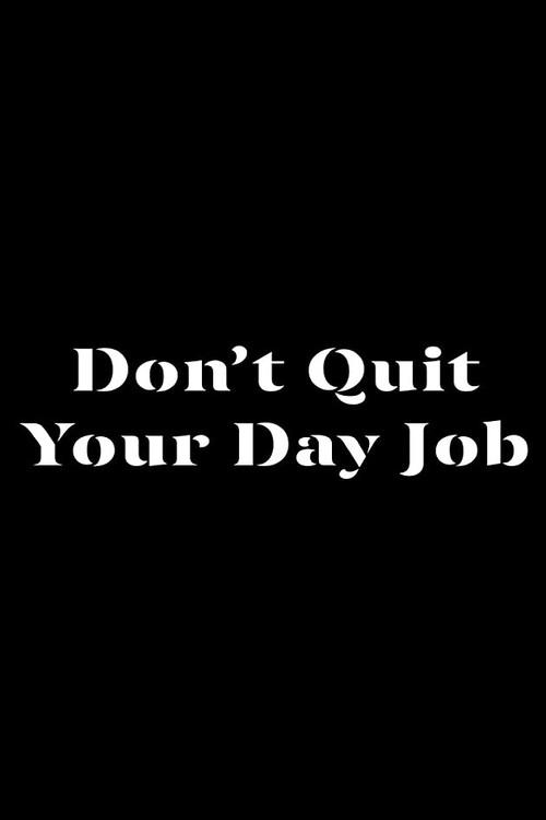 DON'T QUIT YOUR DAY JOB  official movie poster