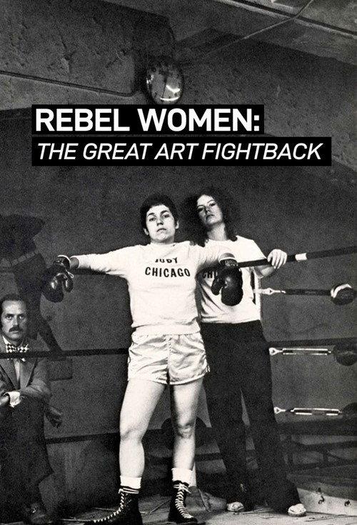 Rebel Women: The Great Art Fight Back 2018 official movie poster