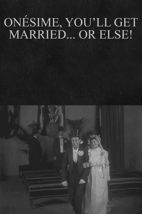 Onésime, You'll Get Married... or Else! 1913 official movie poster