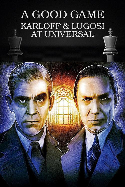 A Good Game: Karloff and Lugosi at Universal 2019 official movie poster