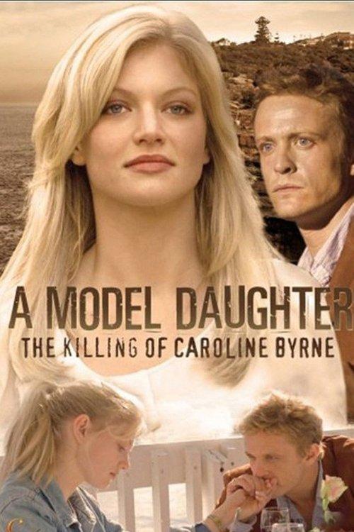 A Model Daughter: The Killing of Caroline Byrne 2011 official movie poster