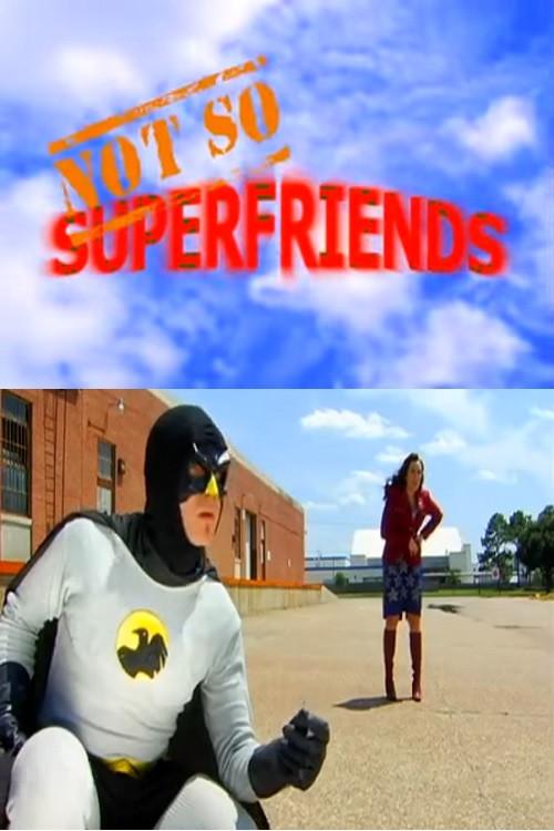 Not-So SuperFriends 2010 official movie poster