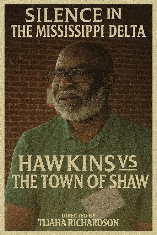 Silence in the Mississippi Delta - Hawkins vs The Town of Shaw official movie poster