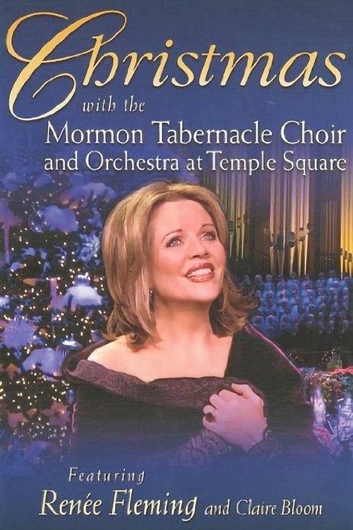 Christmas with the Mormon Tabernacle Choir and Orchestra at Temple Square featuring Renee Fleming and Claire Bloom 2006 official movie poster