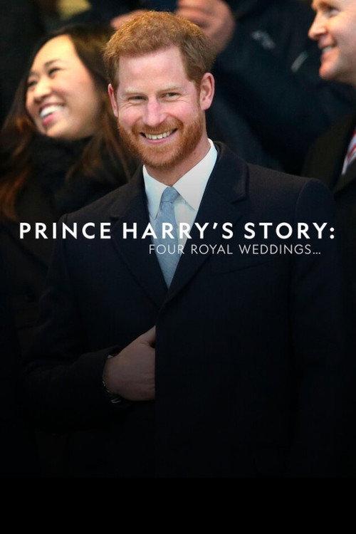 Prince Harry's Story: Four Royal Weddings 2018 official movie poster