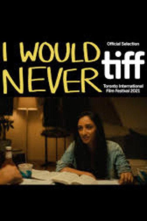 I Would Never 2021 official movie poster
