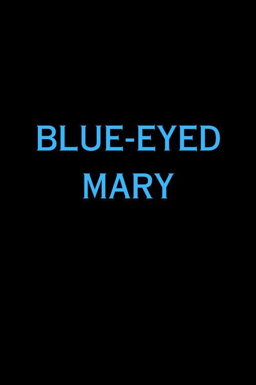 Blue-Eyed Mary 2009 official movie poster