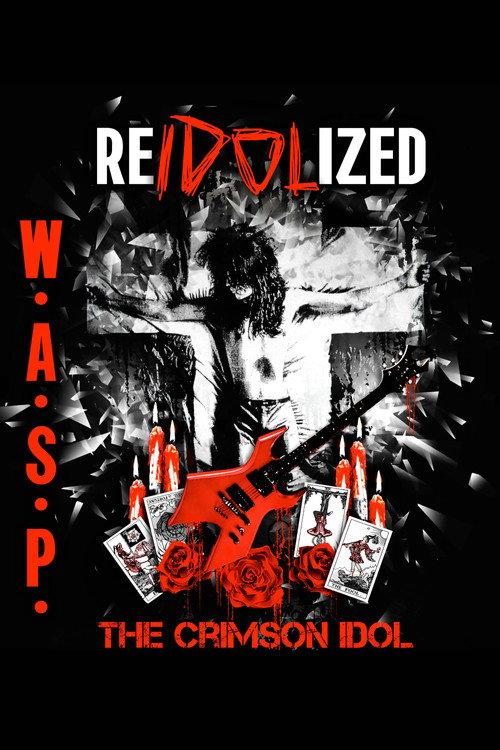 W.A.S.P. | ReIdolized (The Soundtrack to the Crimson Idol) 2018 official movie poster