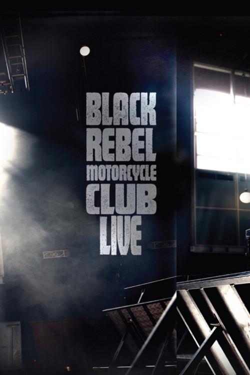 Black Rebel Motorcycle Club: Live 2009 official movie poster