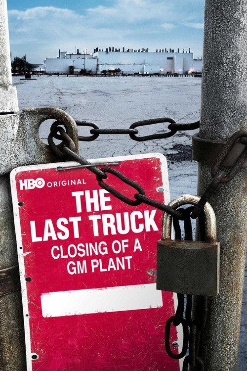 The Last Truck: Closing of a GM Plant 2009 official movie poster