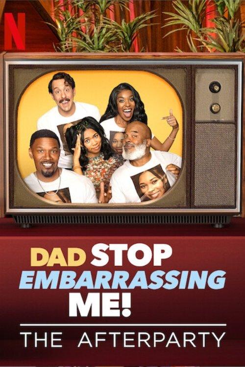 Dad Stop Embarrassing Me - The Afterparty 2021 official movie poster