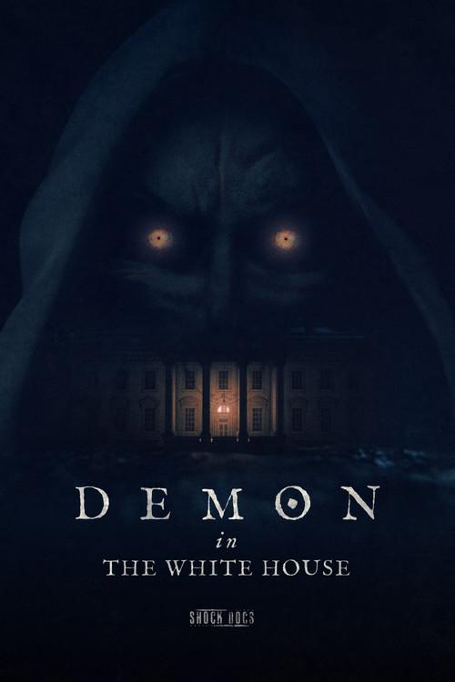 Demon in the White House 2021 official movie poster