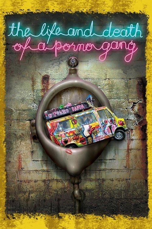 The Life and Death of a Porno Gang 2009 official movie poster