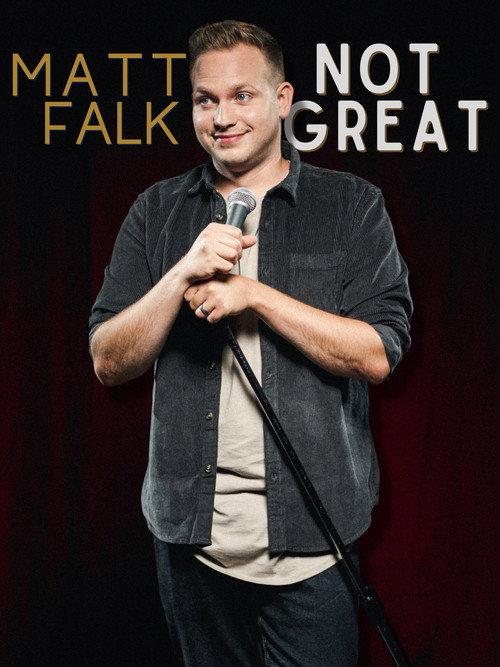 Matt Falk: Not Great 2023 official movie poster