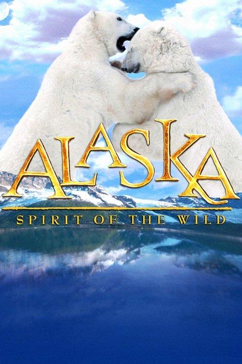 Alaska: Spirit of the Wild 1998 official movie poster