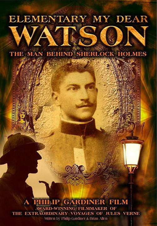 Elementary My Dear Watson: The Man Behind Sherlock Holmes 2009 official movie poster
