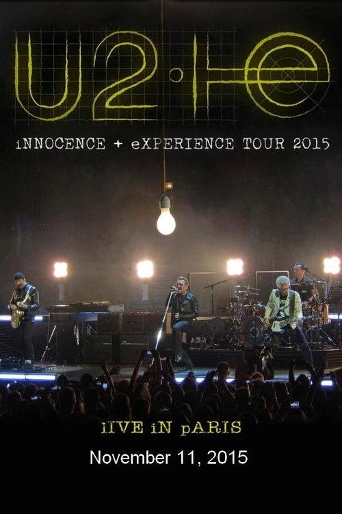U2: iNNOCENCE + eXPERIENCE Live in Paris - 11/11/2015 2015 official movie poster