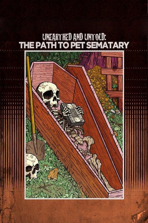 Unearthed & Untold: The Path to Pet Sematary 2017 official movie poster