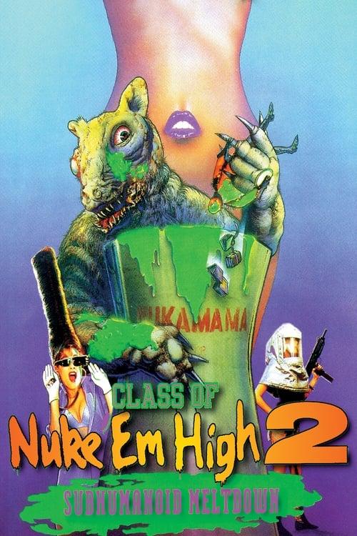 Class of Nuke 'Em High 2: Subhumanoid Meltdown 1991 official movie poster