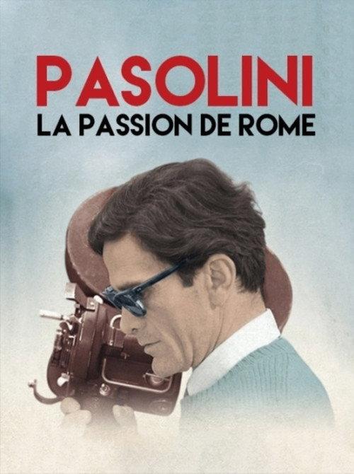 Pasolini, la passion de Rome 2014 official movie poster