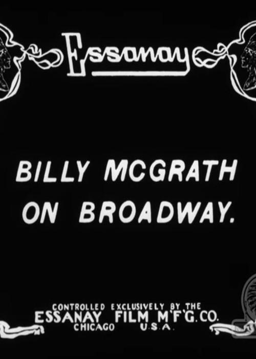 Billy McGrath on Broadway 1913 official movie poster