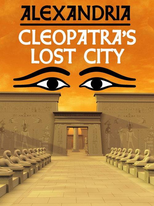 Alexandria: Cleopatra's Lost City 2017 official movie poster