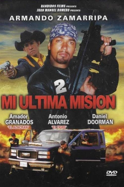Mi Ultima Mision 2 2011 official movie poster