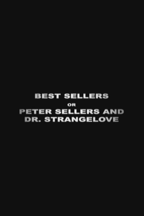 Best Sellers or: Peter Sellers and 'Dr. Strangelove' 2004 official movie poster