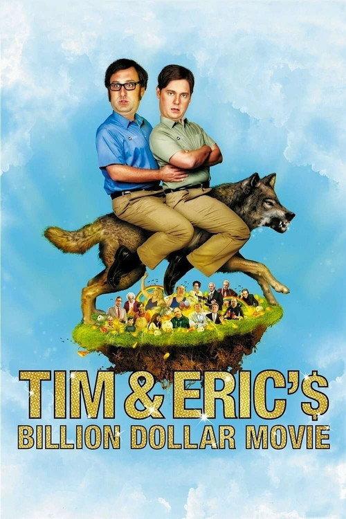 Tim and Eric's Billion Dollar Movie 2012 official movie poster