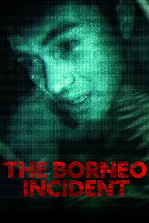 The Borneo Incident 2013 official movie poster