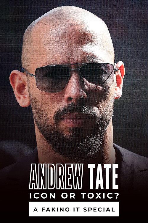 Andrew Tate: Icon or Toxic? A Faking It Special 2024 official movie poster