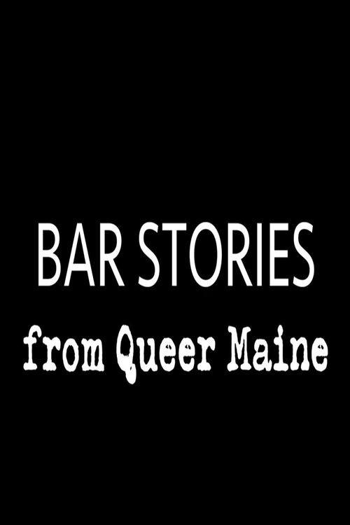 Bar Stories from Queer Maine 2018 official movie poster