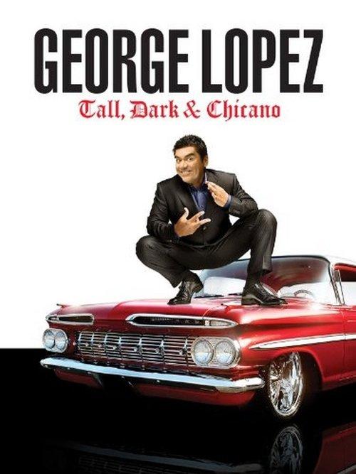George Lopez: Tall, Dark & Chicano 2009 official movie poster