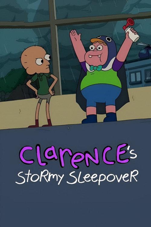 Clarence’s Stormy Sleepover 2017 official movie poster