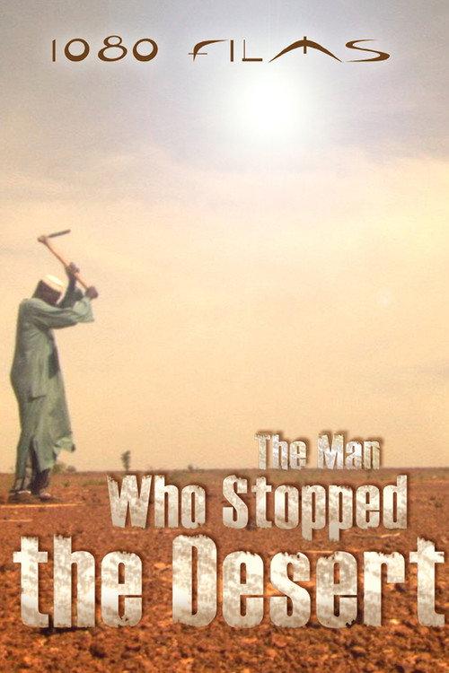 The Man Who Stopped the Desert 2010 official movie poster