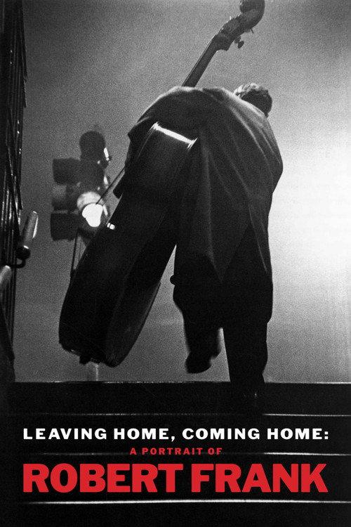 Leaving Home, Coming Home: A Portrait of Robert Frank 2004 official movie poster