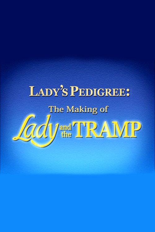 Lady's Pedigree: The Making of Lady and the Tramp 2006 official movie poster