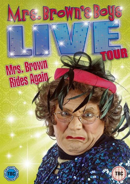 Mrs. Brown's Boys Live Tour: Mrs. Brown Rides Again 2013 official movie poster