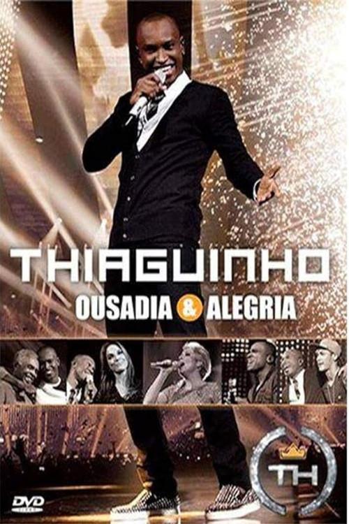 Thiaguinho: Ousadia & Alegria 2012 official movie poster