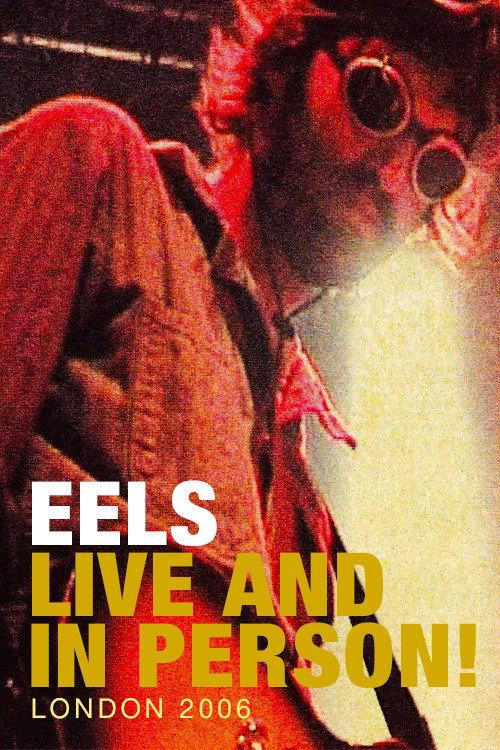 Eels: Live and in Person! London 2006 2008 official movie poster