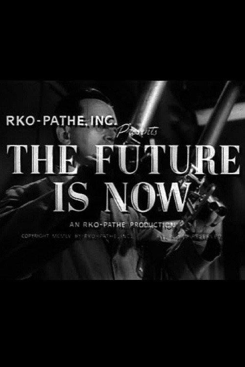 The Future Is Now 1955 official movie poster