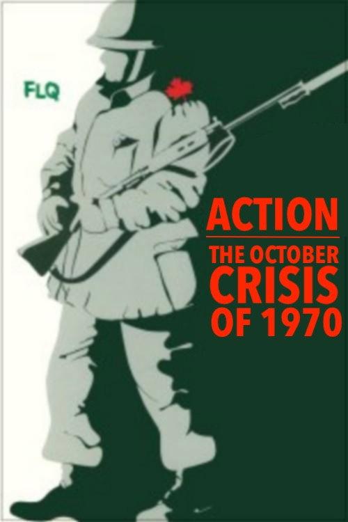 Action : The October Crisis of 1970 1974 official movie poster