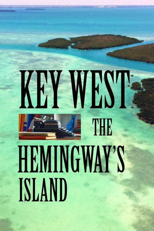 Key West: The Hemingway's Island 2023 official movie poster