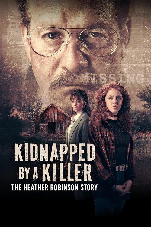 Kidnapped by a Killer: The Heather Robinson Story 2025 official movie poster