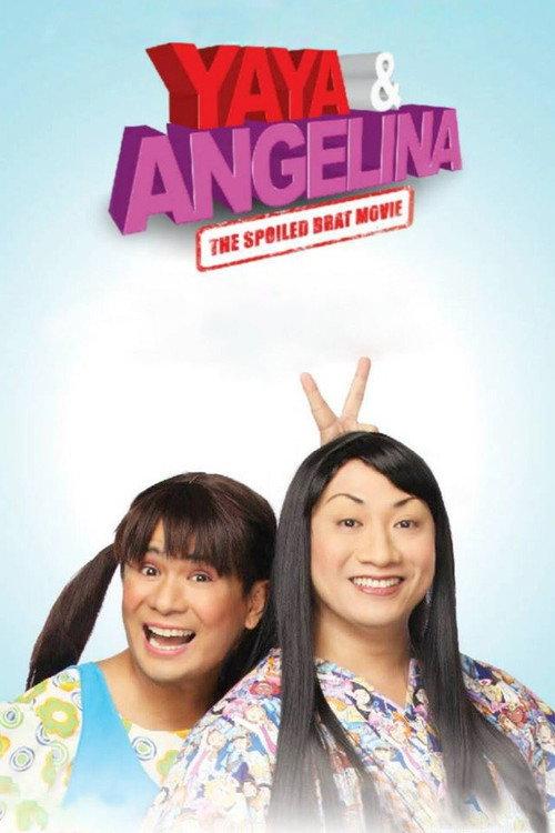Yaya & Angelina: The Spoiled Brat Movie 2009 official movie poster